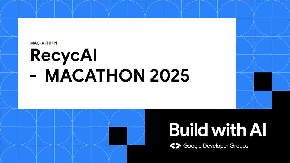 RecycAI title card from Mac-a-thon 2025, on the Google Developer Groups Build with AI backdrop